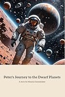 Peter's Journey to the Dwarf Planets B0D9D4QQYP Book Cover