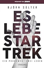 Es lebe Star Trek - Ein Phänomen, zwei Leben: Franchise-Sachbuch, präsentiert von SYFY