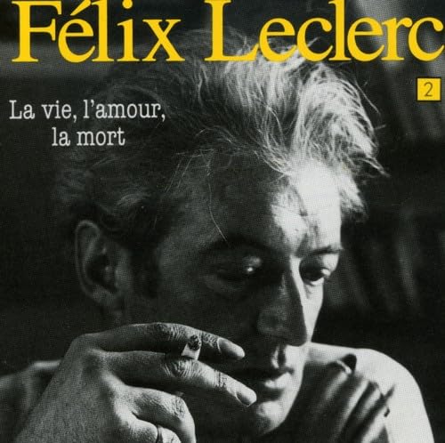 La Vie, L'Amour, La Mort, vol. 2 [Audio CD] Leclerc, Felix and Michel Legrand