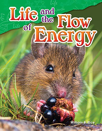 Life and the Flow of Energy (Science Readers: Content and Literacy)