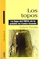 Los Topos: La fuga del MRTA de la prisión de Canto Grande 8487303390 Book Cover