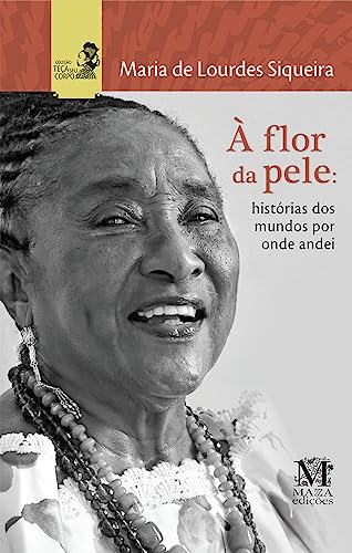 À flor da pele: histórias dos mundos por onde andei