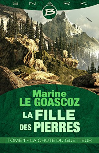 Télécharger La Chute du Guetteur: La Fille des pierres, T1 Francais PDF