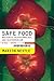 Safe Food: Bacteria, Biotechnology, and Bioterrorism (California Studies in Food and Culture, 5)