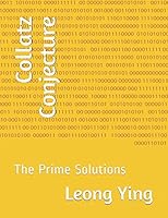 Collatz Conjecture: The Prime Solutions 198075991X Book Cover