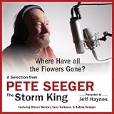 Where Have All the Flowers Gone?: A Selection from Pete Seeger: The Storm King