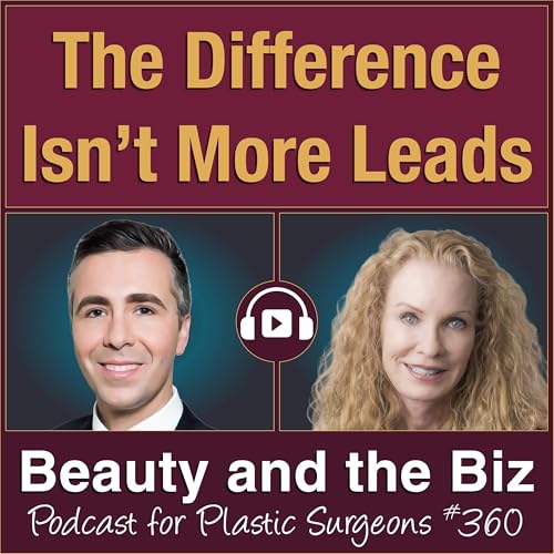 The Difference Isn't More Leads &mdash; Dan Hatef, MD (Ep. 360)