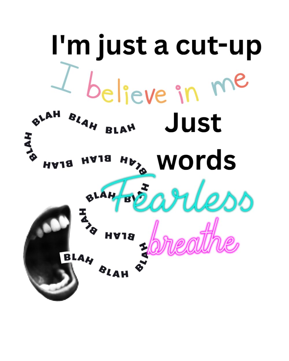 I'm just a cut-up: Just words and phrases