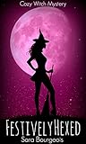 Festively Hexed: Cozy Witch Mystery (Witches of Winterfield Book 2)