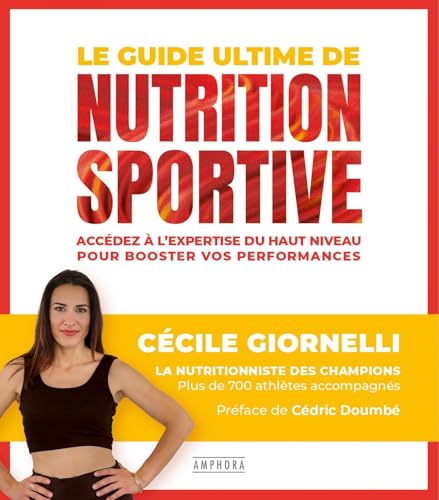 Le guide ultime de la nutrition sportive: Accédez à l'expertise d...