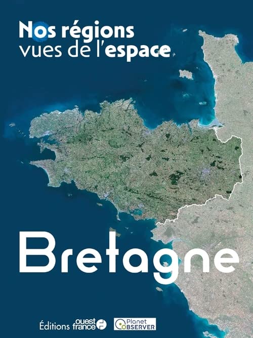 Nos régions vues de l'espace : la Bretagne