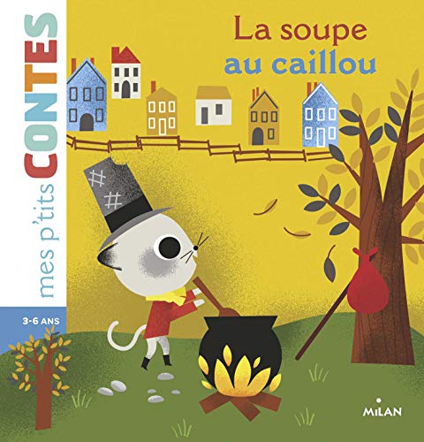 Télécharger La soupe au caillou (Mes p'tits contes) PDF Ebook En Ligne