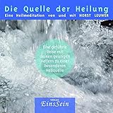  Die Quelle der Heilung: Eine geführte Reise mit Deinen Geistigen Helfern zu einer besonderen Heilquelle