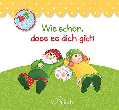 Herr Fröhlich & Fräulein Lustig: Wie schön, dass es dich gibt! Herr Fröhlich & Fräulein Lustig: Wie schön, dass es dich gibt!