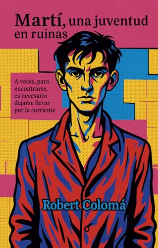 Martí, una juventud en ruinas