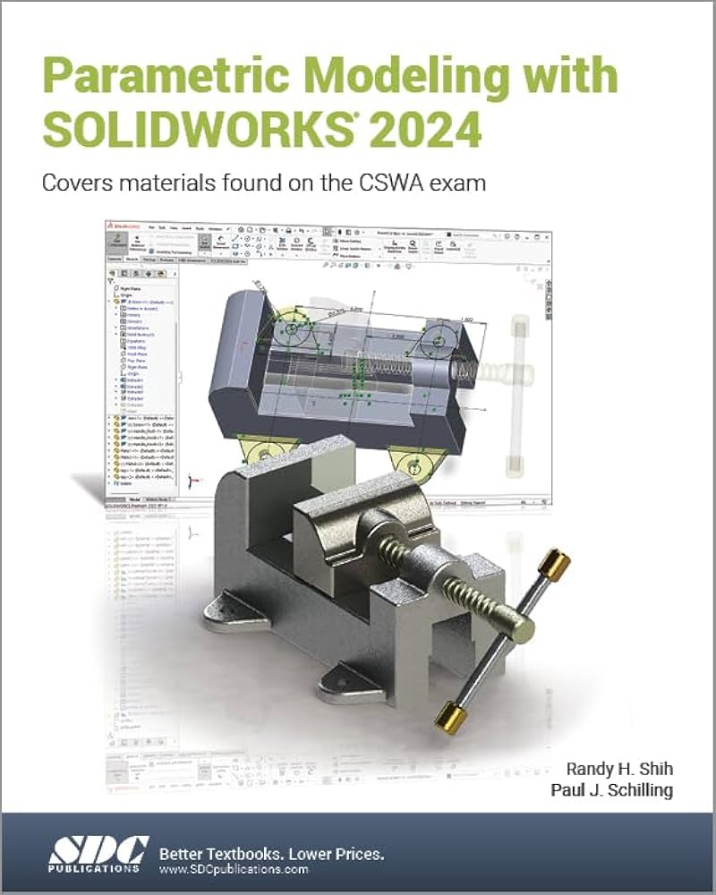 Parametric Modeling with SOLIDWORKS 2024: Randy Shih, Paul