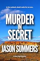 Murder In Secret: Australian Outback Crime Mystery (A Nick Vada Thriller) B0D2J59Y12 Book Cover