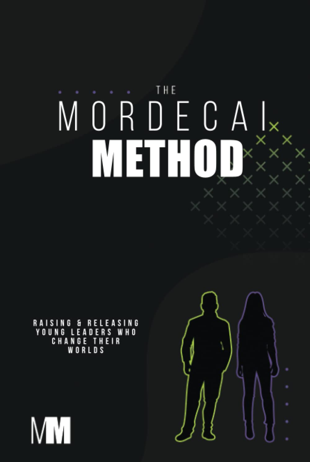 The Mordecai Method: Raising and Releasing Young Leaders who Change their Worlds