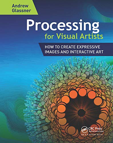 Télécharger Processing for Visual Artists: How to Create Expressive Images and Interactive Art (English Edition) PDF Ebook En Ligne