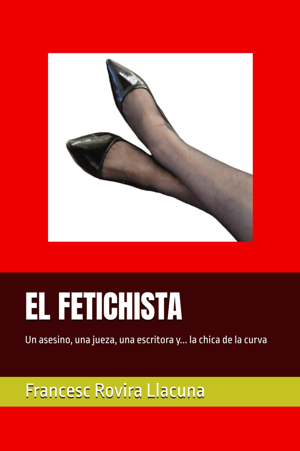 EL FETICHISTA: Un asesino, una jueza, una escritora y... la chica de la curva