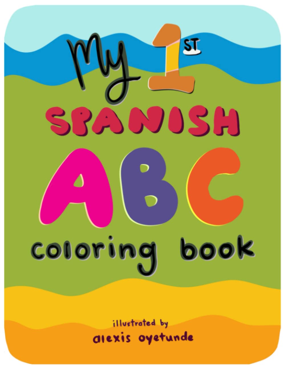 My First Spanish ABC Coloring Book for Toddlers: Includes Alphabet Handwriting Tracing Practice to Build Bilingual Preschool Kindergarten Skills