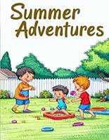 Summer Adventures: A Holiday Coloring Book for Kids B0F5N6D3PX Book Cover