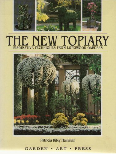 The New Topiary: Imaginative Techniques From Longwood Gardens image 2