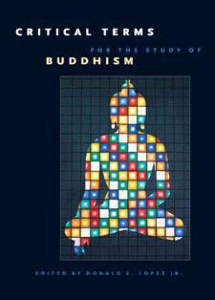 Critical Terms for the Study of Buddhism (Buddhism and Modernity)