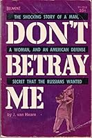 Don't Betray Me B000B7OY7M Book Cover
