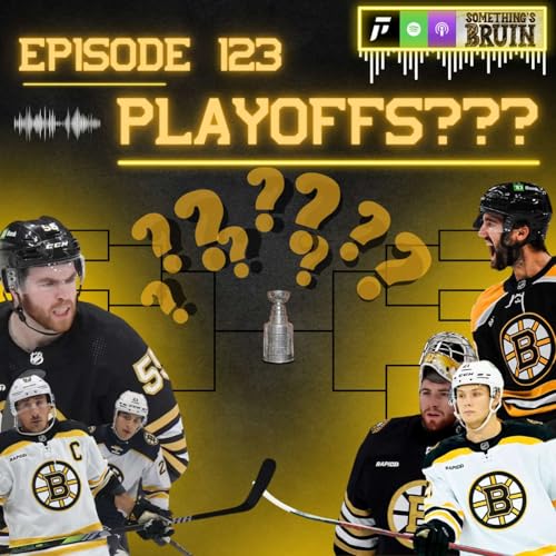 『Something's Bruin Episode 123: Playoffs???』のカバーアート