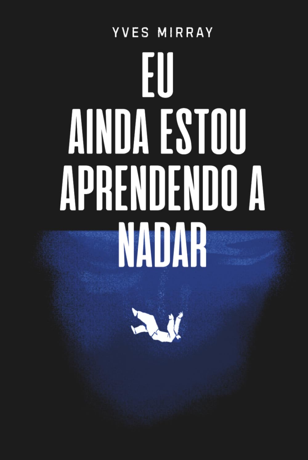 Eu Ainda Estou Aprendendo a Nadar