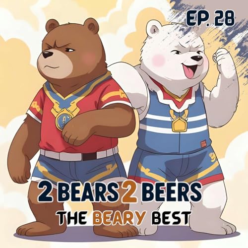 EP 28 | The Beary Best