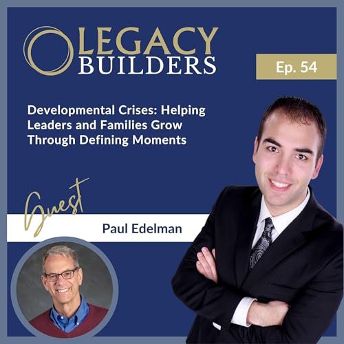 Developmental Crises: Helping Leaders and Families Grow Through Defining Moments
