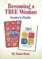 Becoming a True Woman: Preteen and Teen Year 1 Leader's Guide (True) 097937703X Book Cover