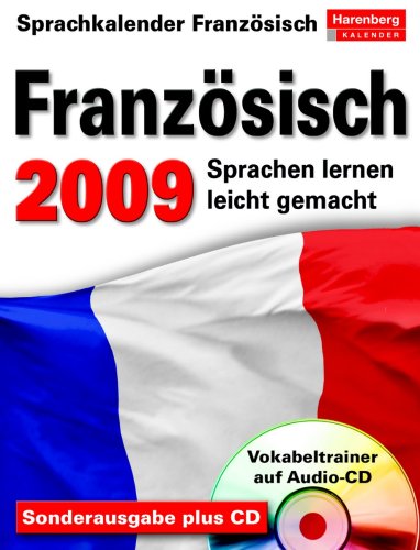 Harenberg Sprachkalender Französisch 2009: Sprachen lernen leicht gemacht: Übungen, Dialoge, Gesch
