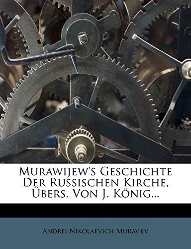 Murawijew's Geschichte Der Russischen Kirche, Übers. Von J. König