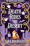 Death Rides the Desert (The Haunted Ranch Mysteries Book 1)