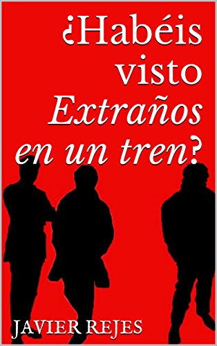 ¿Habéis visto Extraños en un tren?