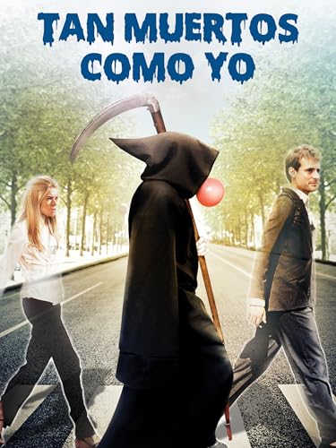 Tan Muertos Como Yo: La Vida Despues De La Muerte