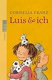 Luis & ich von Cornelia Franz (2011) Gebundene Ausgabe