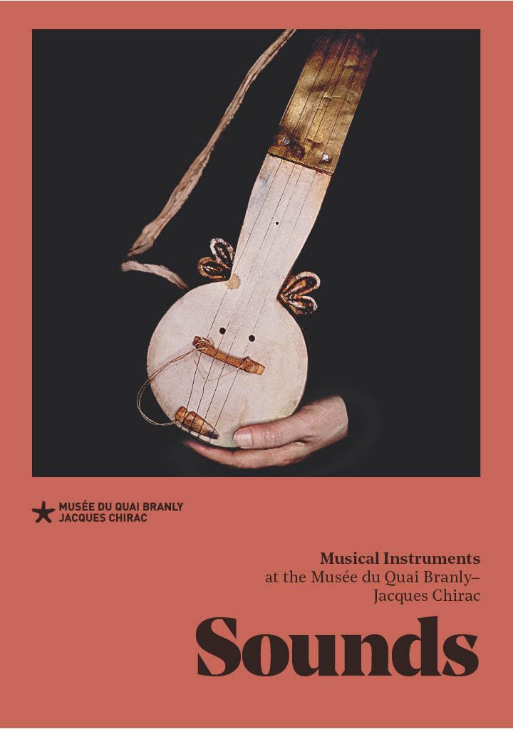 Sounds: Musical instruments at the musée du quai Branly – Jacques Chirac