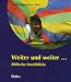 Weiter und weiter...: Biblische Durchblicke - Bauer, Dieter, Zürn, Peter