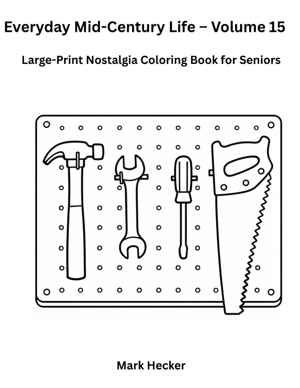 Everyday Mid-Century Life – Volume 15: Large-Print Nostalgia Coloring Book for Seniors