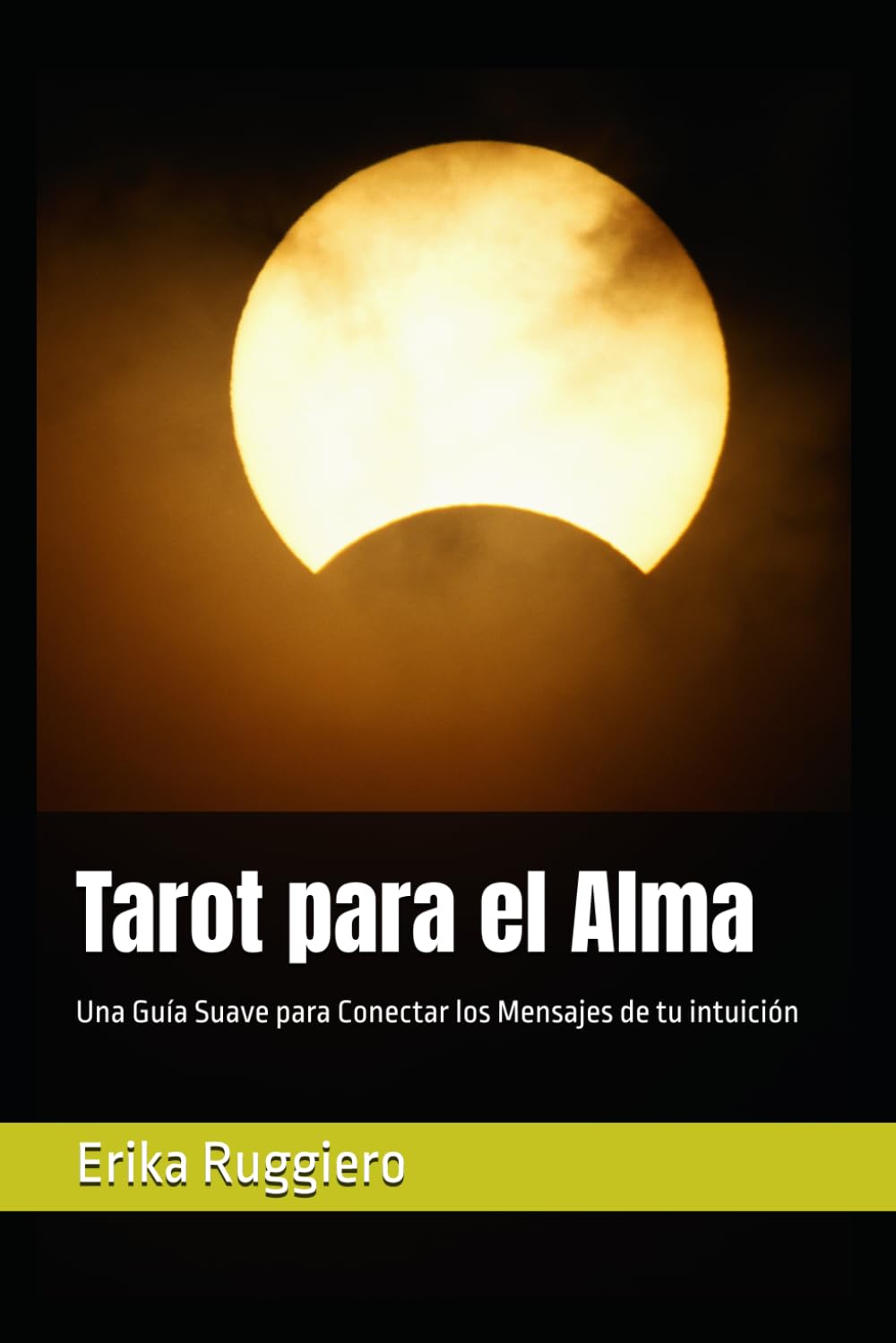 Tarot para el Alma: Una Guía Suave para Conectar los Mensajes de tu intuición