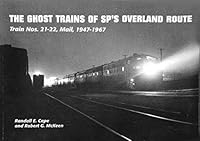 The Ghost Trains of SP's Overland Route, Train Nos. 21-22, Mail, 1947-1967 0965720837 Book Cover