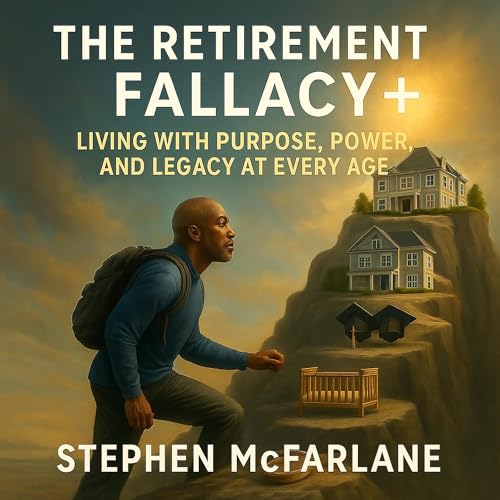 Listen to The Retirement Fallacy by Stephen McFarlane episode artwork