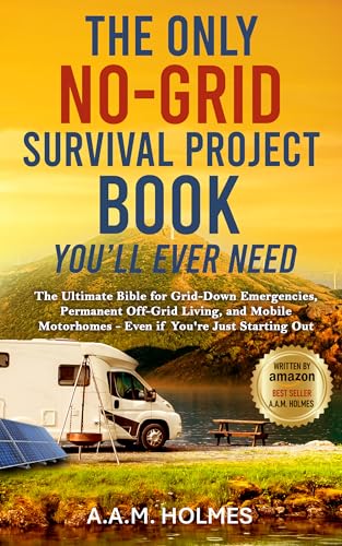 The Only No-Grid Survival Project Book You’ll Ever Need:: The