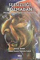 Sessizligi Bozmadan; Mezopotamyali Yoginin Yasam Serüveni 6257046920 Book Cover