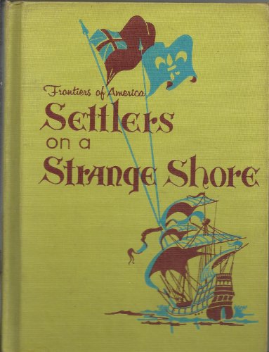 Settlers on a Strange Shore (Frontiers of America) B000JC416I Book Cover