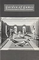 Garden of Games: The Collected Poems of Charles Aufderheide 1878580140 Book Cover
